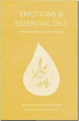 EMOTIONS & ESSENTIAL OILS 4TH EDITION: A MODERN RESOURCE *Excellent Condition* • $18.49