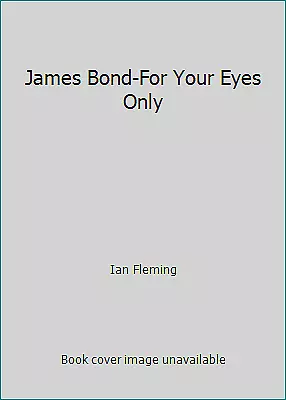 James Bond-For Your Eyes Only By Ian Fleming • $5.81