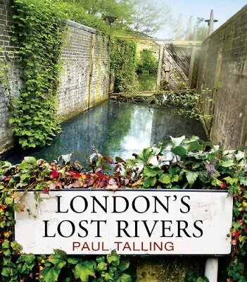 London's Lost Rivers By Talling Paul Paperback Book The Cheap Fast Free Post • £4.99