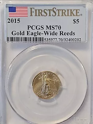 PCGS 2015 MS70 $5 Gold Eagle * Wide Reed * First Strike * 1 Of  105 * • $387