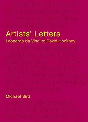 Artists' Letters: Leonardo Da Vinci To David Hockney Bird 9780711241282 New.. • $30.42