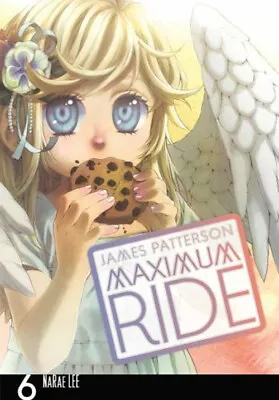 Maximum Ride: The Manga Vol. 6 Paperback James Patterson • $8.06