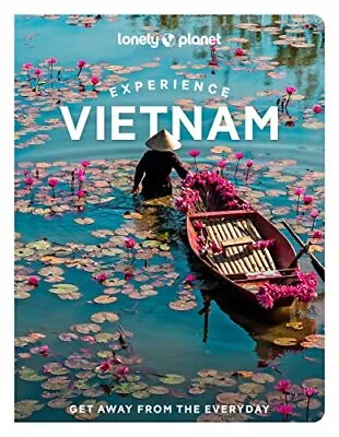 Lonely Planet Experience Vietnam (Travel Guide)-Lonely Planet • £75