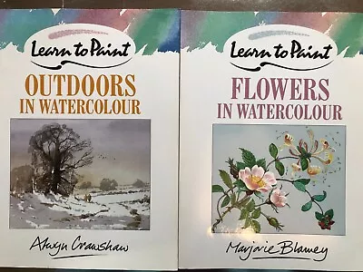 Learn To Paint Flowers/Outdoors In Watercolour 2 PB Books Blamey/Crawshaw • £4.99
