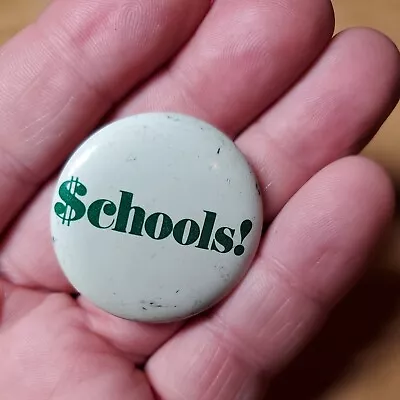 Vintage $Schools! Pinback Button • $11.50