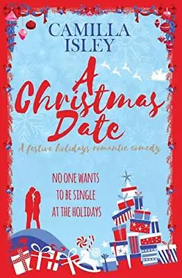 A Christmas Date: A Festive Holidays Romantic C. Camilla-Isley** • $35.02