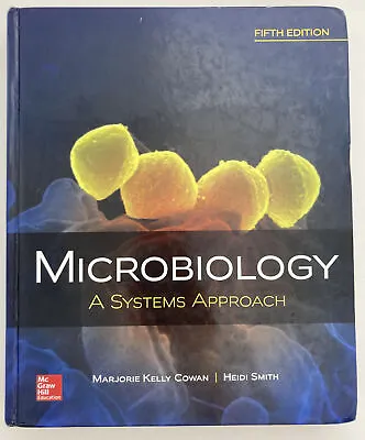 Microbiology : A Systems Approach Hardcover By Cowan Marjorie Kelly; Smith... • $67.20