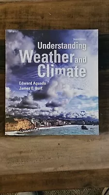 Understanding Weather And Climate (Masteringmeteorology) By Aguado Edward Bur • $65.99