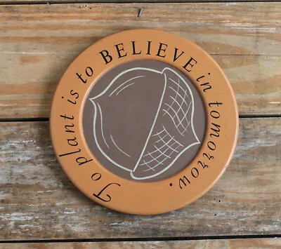 Fall Decor Acorn Primitive Wood Plate To Plant Is To Believe Quote Hearthside • $14.95