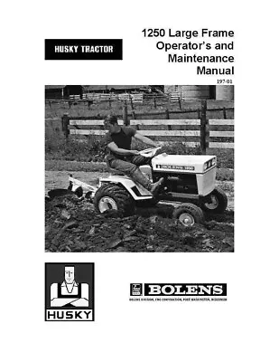 Tractor Operator Instructions Maint Manual Bolens 1250 Large Frame Husky 197-01 • $19.97