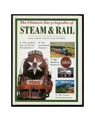 The Ultimate Encyclopedia Of Steam And Rail By Wade-Matthews Max Hardback Book • $7.84