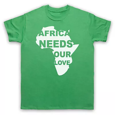 Africa Needs Our Love Protest Slogan Charity Hunger Mens & Womens T-shirt • £17.99