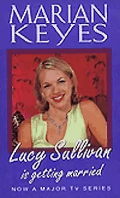 Lucy Sullivan Is Getting Married Keyes Marian Used; Good Book • £2.85
