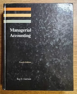 Managerial Accounting By Garrison (1985 Hardcover) • $16.57