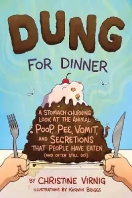 Dung For Dinner: A Stomach-Churning Look At The Animal Poop Pee Vomit  - GOOD • $6.29