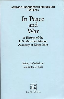 In Peace And War-History U.S. Merchant Marine Academy-Uncorrected Proof - 2007 • $21