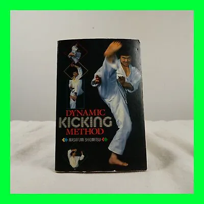  DYNAMIC KICKING METHOD  Masafumi Shiomitsu 1985 Martial Arts Self-Defense Book • $35