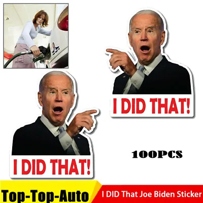 100x I DID That Joe Biden Sticker Gas Pump Decal Oil Prices FJB Removable Left/R • $5.78