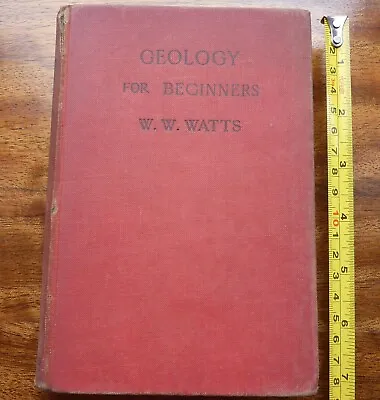 £5 • Buy Geology For Beginners By W. W. Watts - Hardcover 1938 Macmillan & Co Ltd