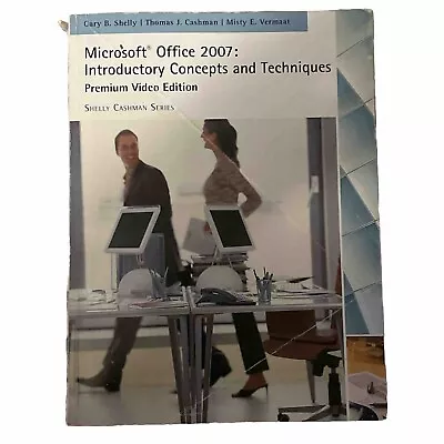Microsoft Office 2007: Introductory Concepts And Techniques Prem • $10