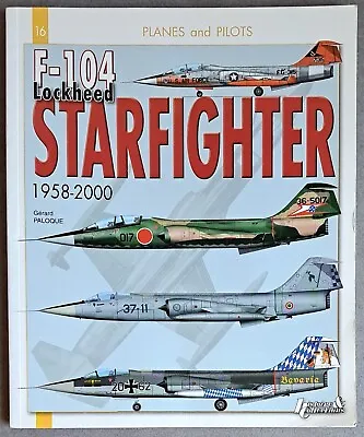 F-104 Lockheed Starfighter: 1958-2000 By Gerard Paloque USED Book (Aviation) • $24