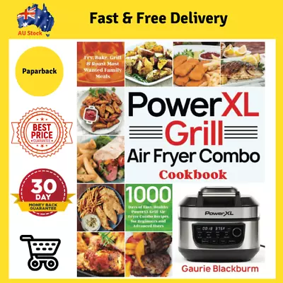 Powerxl Grill Air Fryer Combo Cookbook: 1000 Days Of Easy Healthy Powerxl Grill • $23.04
