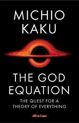 The God Equation : The Quest For A Theory Of Everything By Michio Kaku (2022... • $16.99