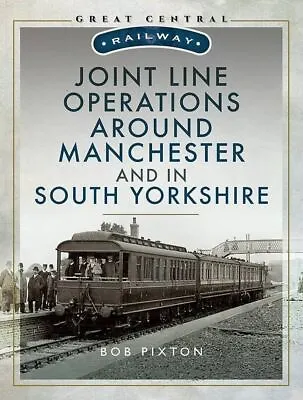 Joint Line Operation Around Manchester And In South Yorkshire  *NEW* + FREE P&P • £15.99