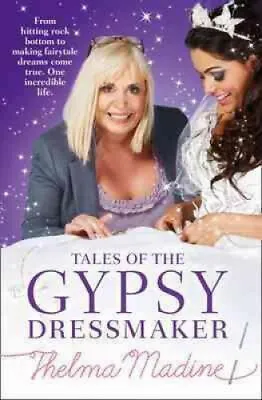 Tales Of The Gypsy Dressmaker By Madine Thelma • £11.46