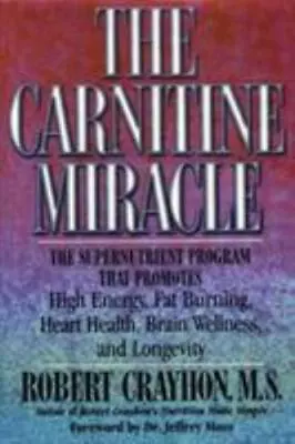 The Carnitine Miracle - 9780871318251 Robert Crayhon Hardcover • $5.88