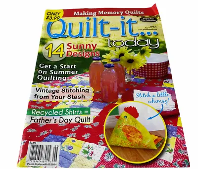 Quilt It Today Magazine 4May/June 2014 14 Sunny Designs Memory Quilts • $9.98