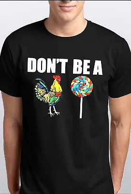 Don’t Be A Cock Chicken Sucker Lollipop Rooster Funny Tee Shirt Black  • $9.99