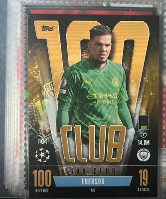 Match Attax 2023/24 No 482 Ederson (man City) Hundred 100 Club • £1.50