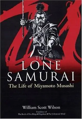 The Lone Samurai: The Life Of Miyamoto Musashi • $10.94