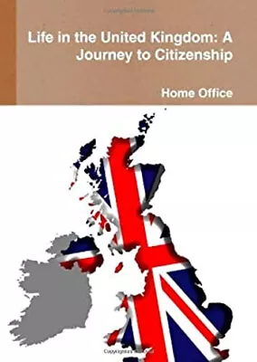 Life In The United Kingdom: A Journey To Citizenship Paperback Ho • £6.96