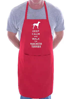 Keep Calm & Walk Manchester Terrier Dog Lover Gift Novelty Cooking BBQ Apron  • £9.99