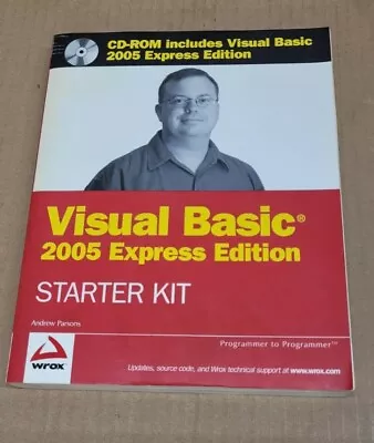 Wrox's Visual Basic 2005 Express Edition Starter Kit By Andrew Parsons (2006 C… • $3.25