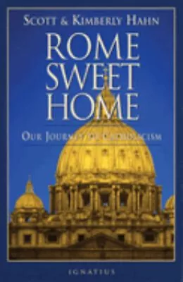 Rome Sweet Home : Our Journey To Catholicism Scott Hahn Kimberl • $5.76