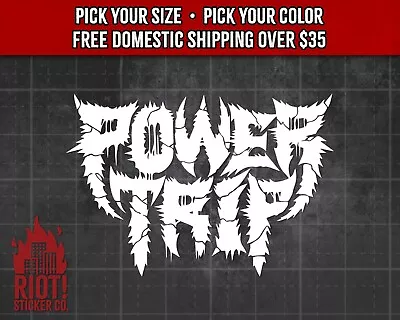 Power Trip Decal For Car Window Band Logo Sticker For Laptop Metal Decal • $13.99