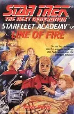 Line Of Fire (Star Trek: The Next Generation - Starfleet Academy Book 2) - GOOD • $4.27