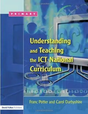 Understanding And Teaching The ICT National Curriculum Primary  Good Condition • £3.50