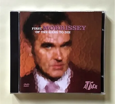 Morrissey 'First Of The Gang To Die' DVD Single With Video Audio And Photos!! • $7.45