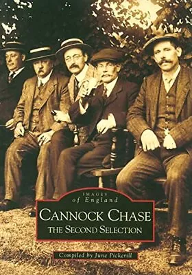 Cannock Chase: The Second Selection (Images Of England) By Pickerill Paperback • £4.99