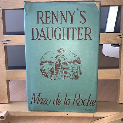 RENNYS DAUGHTER By MAZO DE LA ROCHE - HB DJ 1953 • £4.99