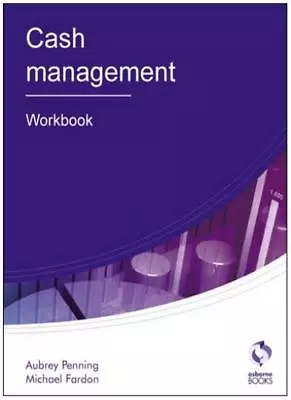 Cash Management: Workbook (AAT Accounting - Level 3 Diploma In Accounting) By A • £2.51
