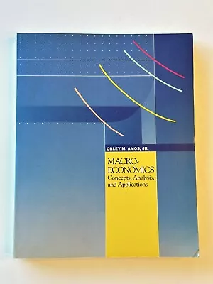 Macroeconomics: Concepts Analysis & Applications - Orley Amos Jr. - Paperback • $1.40