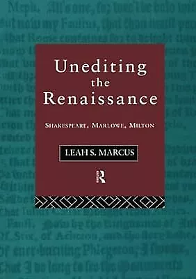 Unediting The Renaissance: Shakespeare Marlowe And Milton Marcus Leah Used;  • £3.28