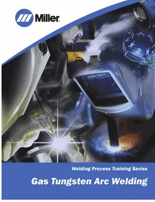 GTAW Gas Tungsten Arc Welding - Welding Publication Book By Miller • $49.99