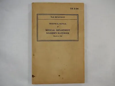 TM 8-220 Technical Manual Medical Department Soldier's Handbook 1941 War Dept • $19.95