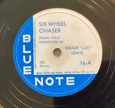 Meade Lux Lewis – 78 Rpm Blue Note 16: Six Wheel Chaser/Bass On Top; V Cond • $11.98